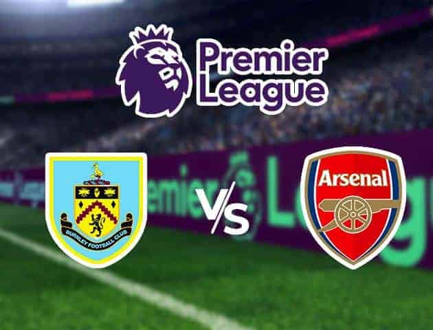 Soi kèo tỷ số  Burnley vs Arsenal, 2/02/2020 – Ngoại Hạng Anh