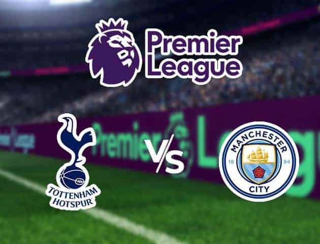 Soi kèo tỉ số  Tottenham vs Man City, 2/02/2020 – Ngoại Hạng Anh