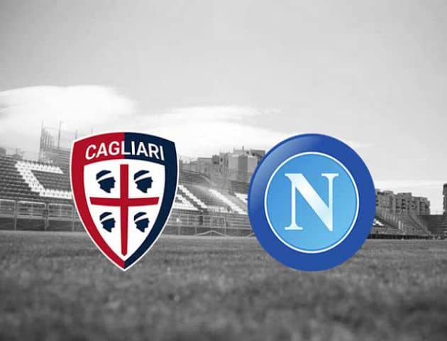 Soi kèo tỉ số Cagliari vs Napoli, 16/02/2020 – VĐQG Ý [Serie A]