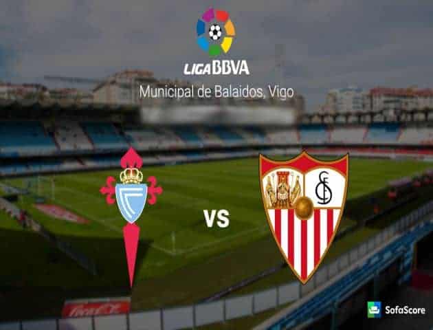 Soi kèo tỷ số Celta Vigo vs Sevilla, 09/02/2020 – VĐQG Tây Ban Nha