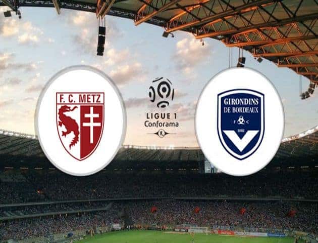 Soi kèo tỉ số Metz vs Bordeaux, 09/02/2020 – VĐQG Pháp [Ligue 1]