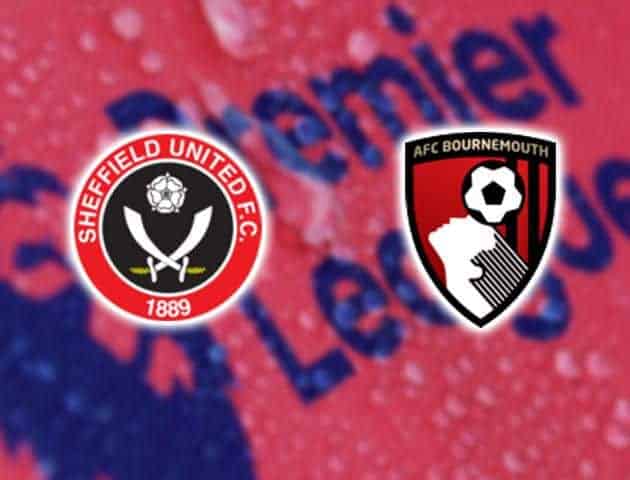 Soi kèo tỉ số Sheffield United vs AFC Bournemouth, 09/02/2020 – Ngoại Hạng Anh