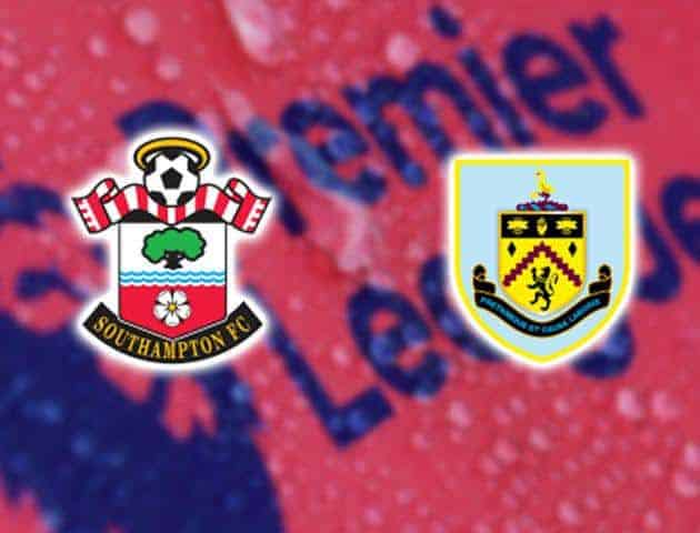 Soi kèo tỉ số Southampton vs Burnley, 15/02/2020 – Ngoại Hạng Anh