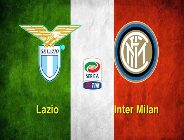 Soi kèo tỉ số Lazio vs Inter Milan, 16/02/2020 – VĐQG Ý [Serie A]