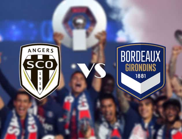 Soi kèo tỉ số Angers vs Bordeaux, 30/8/2020 – VĐQG Pháp [Ligue 1]