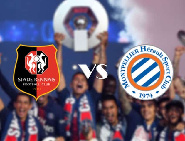 Soi kèo tỉ số Rennes vs Montpellier, 29/8/2020 – VĐQG Pháp [Ligue 1]