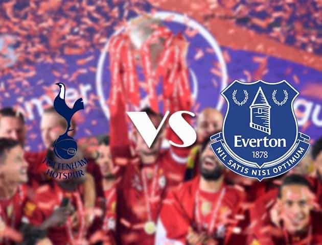 Soi kèo tỉ số Tottenham vs Everton, 12/09/2020 – Ngoại Hạng Anh