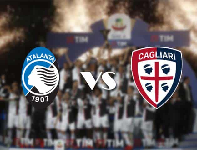 Soi kèo tỉ số Atalanta vs Cagliari, 4/10/2020 – VĐQG Ý [Serie A]