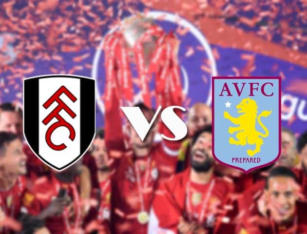 Soi kèo nhà cái Fulham vs Aston Villa, 29/09/2020 - Ngoại Hạng Anh Soi kèo nhà cái Fulham vs Aston Villa, 29/09/2020 - Ngoại Hạng Anh