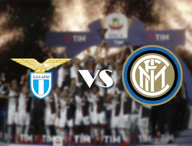 Soi kèo tỉ số Lazio vs Inter Milan, 4/10/2020 – VĐQG Ý [Serie A]