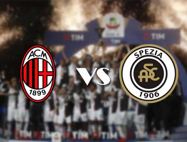 Soi kèo tỉ số AC Milan vs Spezia, 4/10/2020 – VĐQG Ý [Serie A]