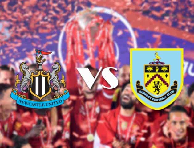 Soi kèo tỉ số Newcastle United vs Burnley, 03/10/2020 – Ngoại Hạng Anh