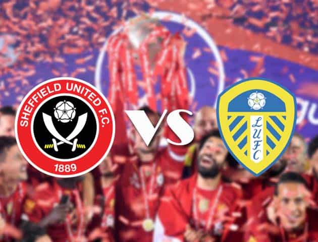 Soi kèo nhà cái Sheffield United vs Leeds, 27/09/2020 - Ngoại Hạng Anh Soi kèo nhà cái Sheffield United vs Leeds, 27/09/2020 - Ngoại Hạng Anh