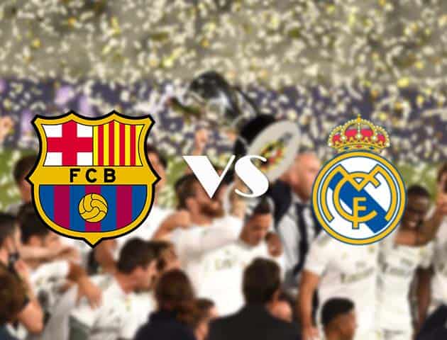 Soi kèo nhà cái Barcelona vs Real Madrid, 25/10/2020 - VĐQG Tây Ban Nha Soi kèo nhà cái Barcelona vs Real Madrid, 25/10/2020 - VĐQG Tây Ban Nha