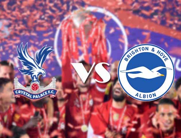 Soi kèo tỉ số Crystal Palace vs Brighton & Hove Albion, 18/10/2020 – Ngoại Hạng Anh