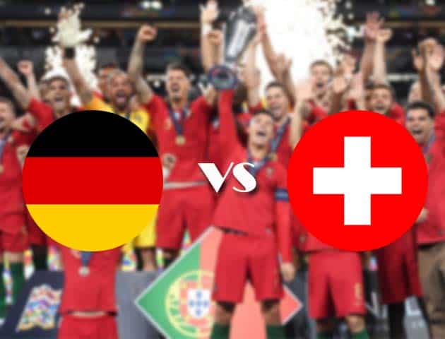 Soi kèo nhà cái Đức vs Thụy Sĩ, 14/10/2020 - Nations League Soi kèo nhà cái Đức vs Thụy Sĩ, 14/10/2020 - Nations League