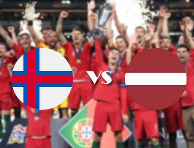 Soi kèo tỉ số Faroe vs Latvia, 10/10/2020 – Nations League