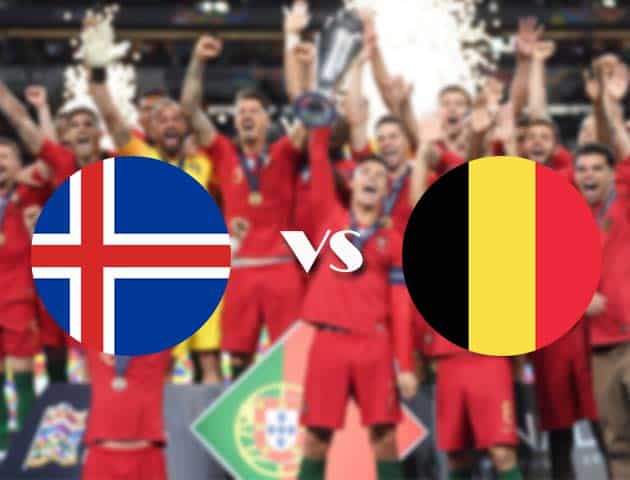 Soi kèo nhà cái Iceland vs Bỉ, 15/10/2020 - Nations League Soi kèo nhà cái Iceland vs Bỉ, 15/10/2020 - Nations League