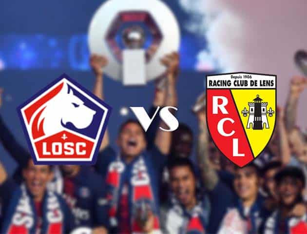 Soi kèo tỉ số Lille vs Lens, 19/10/2020 – VĐQG Pháp [Ligue 1]
