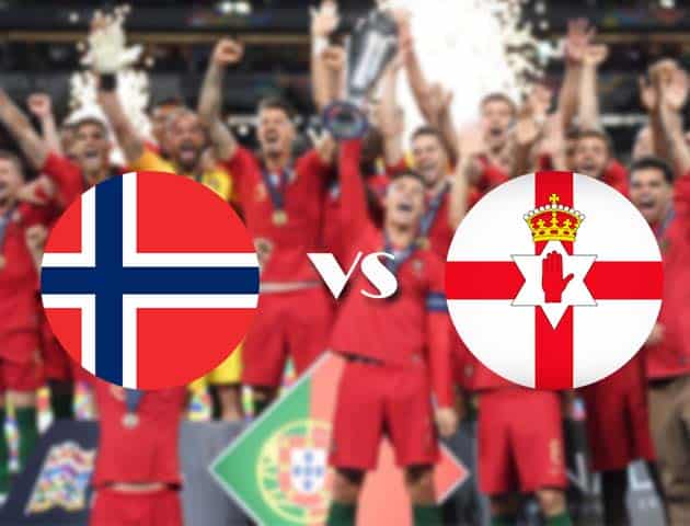 Soi kèo nhà cái Na Uy vs Bắc Ailen, 15/10/2020 - Nations League Soi kèo nhà cái Na Uy vs Bắc Ailen, 15/10/2020 - Nations League