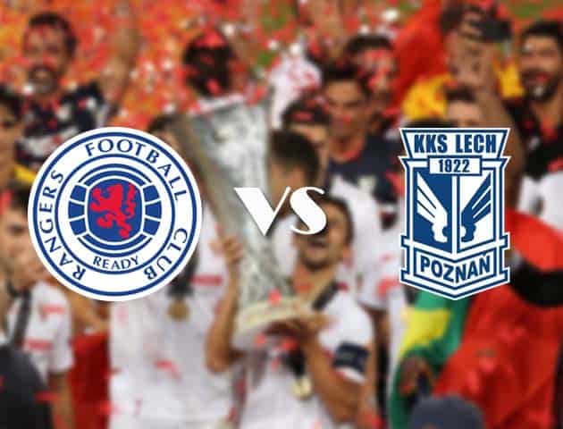Soi kèo tỉ số Rangers vs Lech Poznan, 30/10/2020 – Cúp C2 Châu Âu