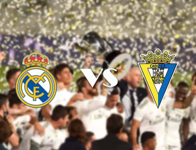Soi kèo tỉ số Real Madrid vs Cadiz, 18/10/2020 – VĐQG Tây Ban Nha