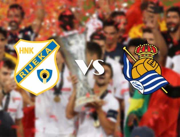 Soi kèo nhà cái Rijeka vs Real Sociedad, 22/10/2020 - Cúp C2 Châu Âu Soi kèo nhà cái Rijeka vs Real Sociedad, 22/10/2020 - Cúp C2 Châu Âu