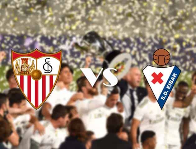 Soi kèo nhà cái Sevilla vs Eibar, 25/10/2020 - VĐQG Tây Ban Nha Soi kèo nhà cái Sevilla vs Eibar, 25/10/2020 - VĐQG Tây Ban Nha
