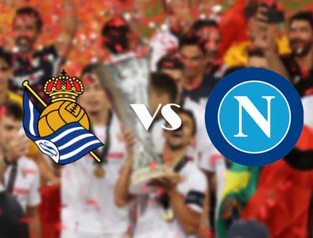 Soi kèo tỉ số Real Sociedad vs Napoli, 30/10/2020 – Cúp C2 Châu Âu