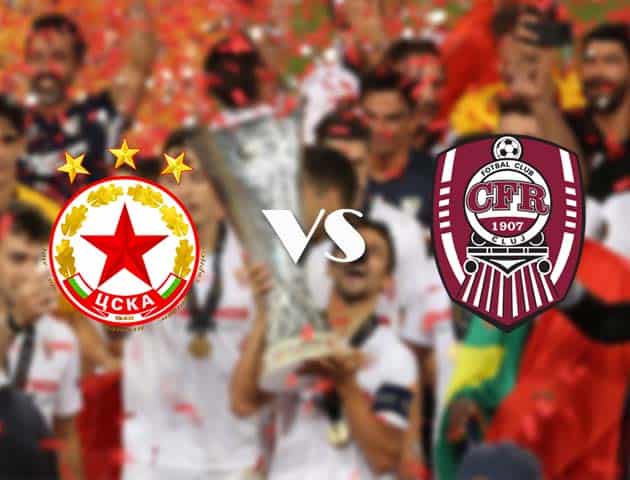 Soi kèo nhà cái CSKA Sofia vs CFR Cluj, 22/10/2020 - Cúp C2 Châu Âu Soi kèo nhà cái CSKA Sofia vs CFR Cluj, 22/10/2020 - Cúp C2 Châu Âu