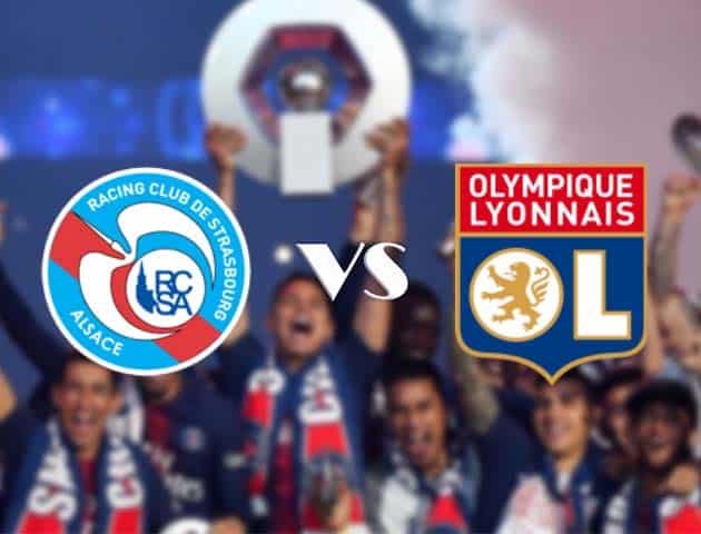Soi kèo tỉ số Strasbourg vs Olympique Lyonnais, 18/10/2020 – VĐQG Pháp [Ligue 1]