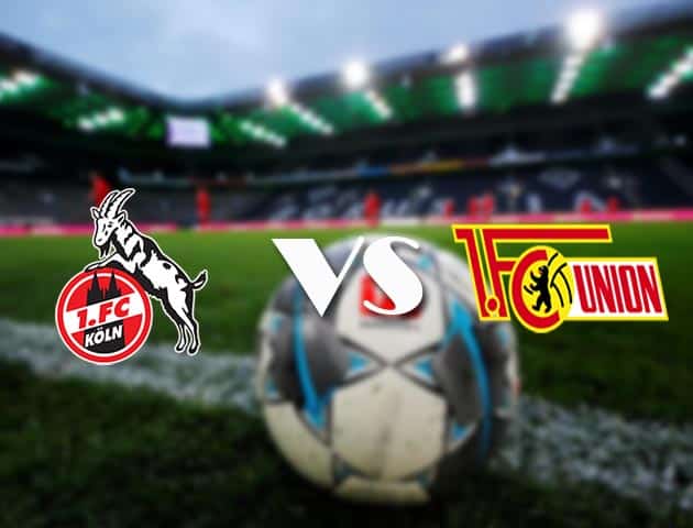Soi kèo tỉ số Cologne vs Union Berlin, 21/11/2020 – VĐQG Đức [Bundesliga]