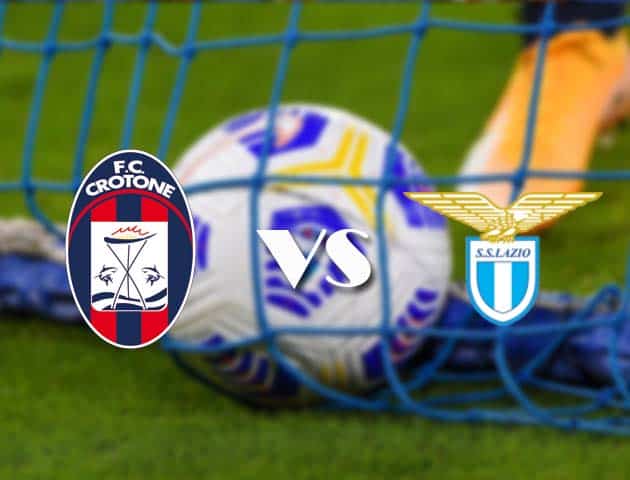 Soi kèo nhà cái Crotone vs Lazio, 21/11/2020 - VĐQG Ý [Serie A]