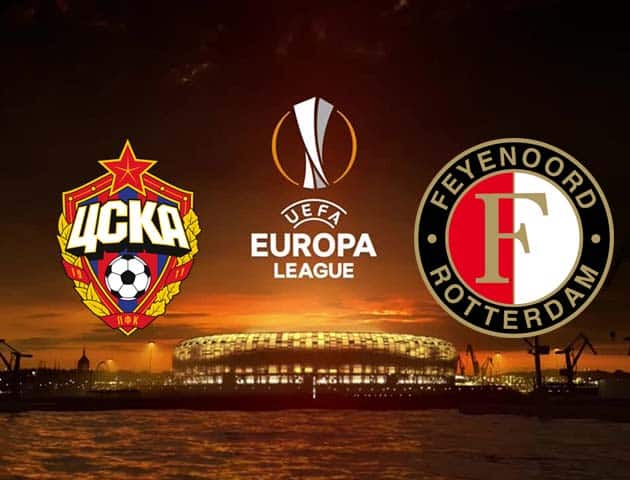 Soi kèo tỉ số CSKA Moskva vs Feyenoord, 27/11/2020 – Cúp C2 Châu Âu