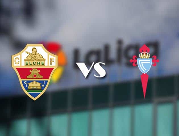 Soi kèo nhà cái Elche vs Celta Vigo, 8/11/2020 - VĐQG Tây Ban Nha Soi kèo nhà cái Elche vs Celta Vigo, 8/11/2020 - VĐQG Tây Ban Nha