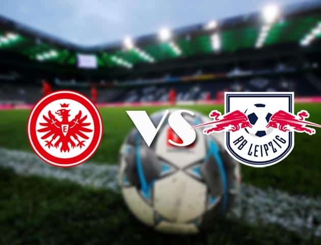 Soi kèo tỉ số Eintracht Frankfurt vs RB Leipzig, 21/11/2020 – VĐQG Đức [Bundesliga]