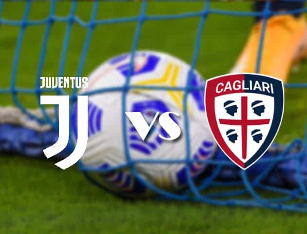 Soi kèo nhà cái Juventus vs Cagliari, 22/11/2020 - VĐQG Ý [Serie A]