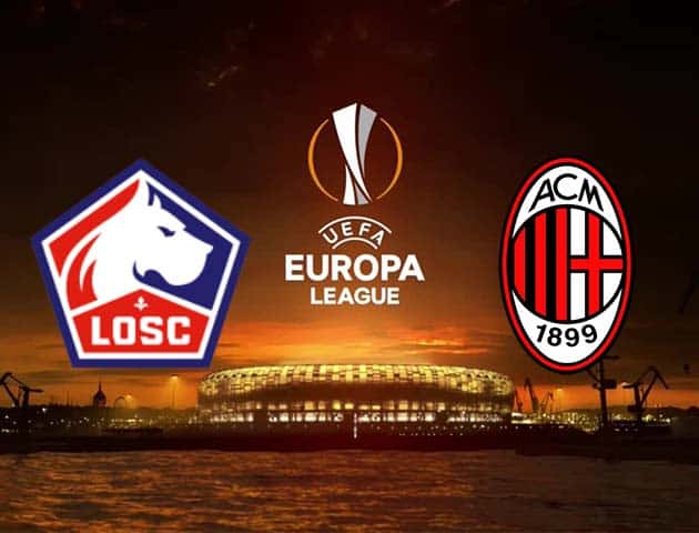 Soi kèo tỉ số Lille vs AC Milan, 27/11/2020 – Cúp C2 Châu Âu