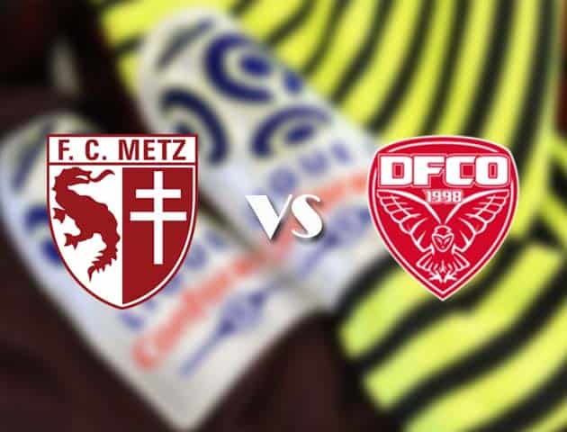 Soi kèo tỉ số Metz vs Dijon, 8/11/2020 – VĐQG Pháp [Ligue 1]