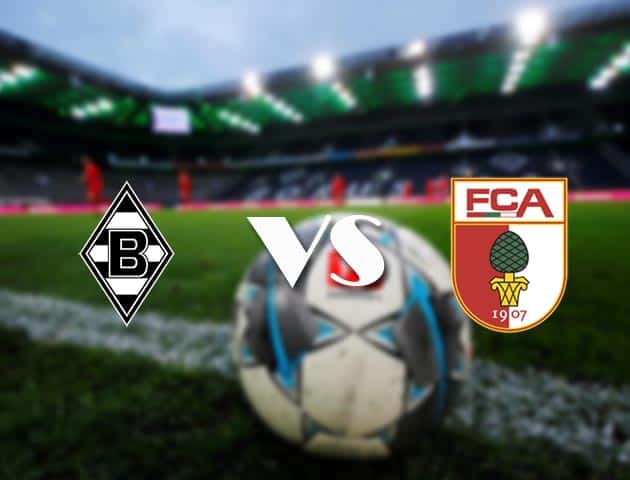 Soi kèo tỉ số Borussia M’gladbach vs Augsburg, 21/11/2020 – VĐQG Đức [Bundesliga]