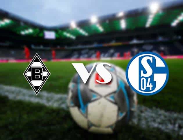 Soi kèo tỉ số Borussia M’gladbach vs Schalke 04, 28/11/2020 – VĐQG Đức [Bundesliga]