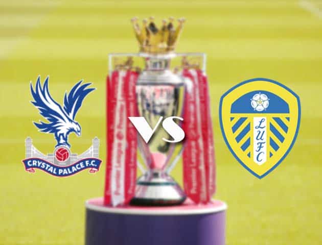 Soi kèo tỉ số Crystal Palace vs Leeds United, 7/11/2020 – Ngoại Hạng Anh