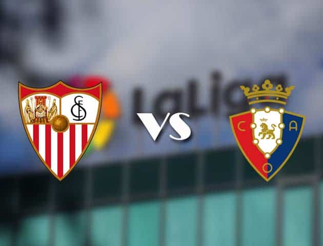 Soi kèo tỉ số Sevilla vs Osasuna, 8/11/2020 – VĐQG Tây Ban Nha
