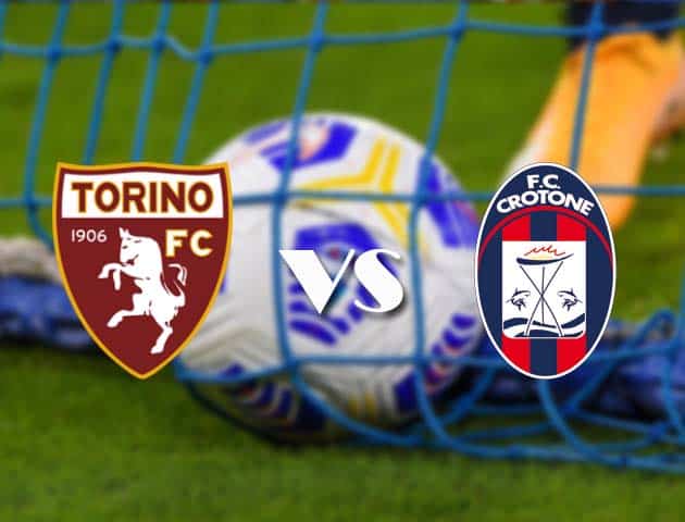 Soi kèo tỉ số Torino vs Crotone, 8/11/2020 – VĐQG Ý [Serie A]