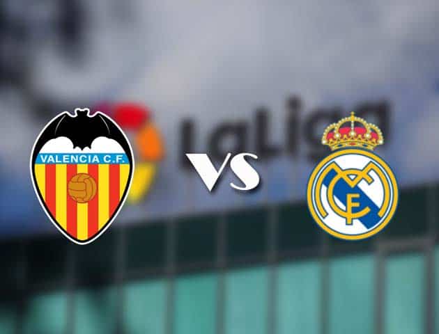 Soi kèo tỉ số Valencia vs Real Madrid, 8/11/2020 – VĐQG Tây Ban Nha
