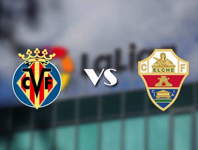 Soi kèo nhà cái Villarreal vs Elche, 07/12/2020 - VĐQG Tây Ban Nha Soi kèo nhà cái Villarreal vs Elche, 07/12/2020 - VĐQG Tây Ban Nha
