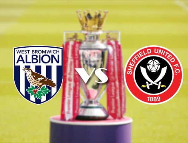 Soi kèo tỉ số West Bromwich Albion vs Sheffield United, 28/11/2020 – Ngoại Hạng Anh