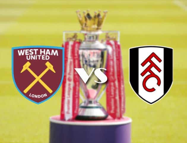 Soi kèo tỉ số West Ham United vs Fulham, 7/11/2020 – Ngoại Hạng Anh