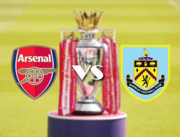 Soi kèo tỉ số Arsenal vs Burnley, 14/12/2020 – Ngoại Hạng Anh