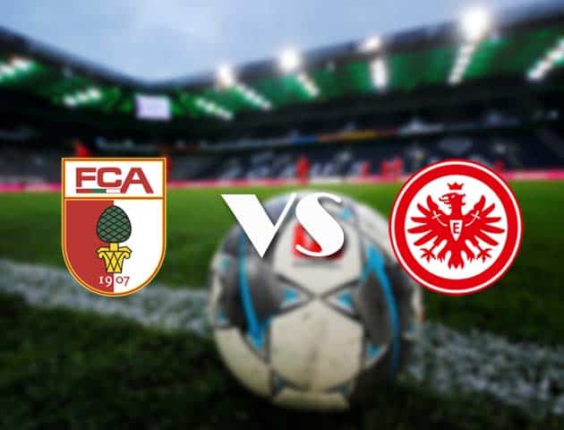 Soi kèo tỉ số Augsburg vs Eintracht Frankfurt, 19/12/2020 – VĐQG Đức [Bundesliga]